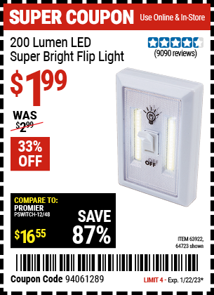 Buy the 200 Lumen LED Super Bright Flip Light (Item 64723/63922) for $1.99, valid through 1/22/2023.