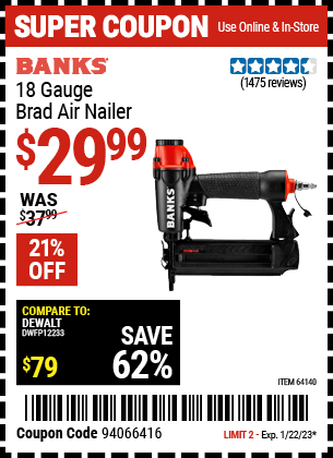 Buy the BANKS 18 Gauge Brad Air Nailer (Item 64140) for $29.99, valid through 1/22/2023.