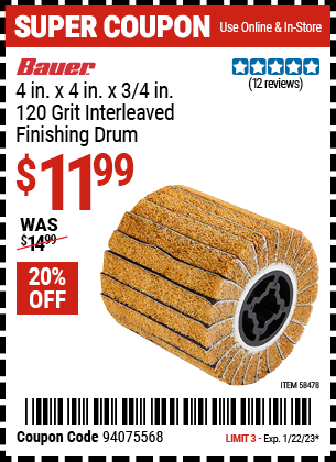 Buy the BAUER 4 in. x 4 in. x 3/4 in. 120 Grit Interleaved Finishing Drum (Item 58478) for $11.99, valid through 1/22/2023.