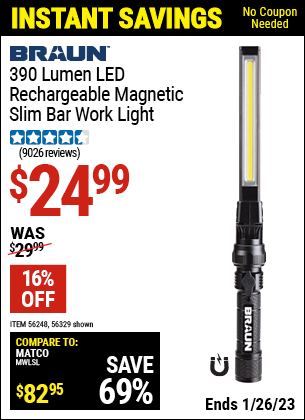 Buy the BRAUN 390 Lumen Magnetic Slim Bar Folding LED Work Light (Item 56329/63958/56248) for $24.99, valid through 1/26/2023.