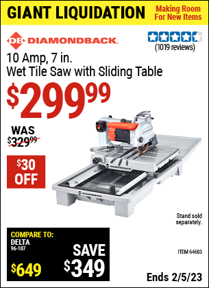 Buy the DIAMONDBACK 7 in. Heavy Duty Wet Tile Saw with Sliding Table (Item 64683) for $299.99, valid through 2/5/2023.