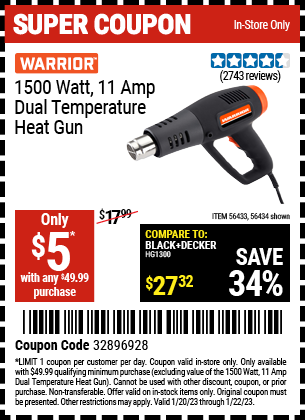 Buy the WARRIOR 1500 Watt Dual Temperature Heat Gun (Item 56434/56433) for $5 With $49.99 Purchase, valid through 1/22/2023.