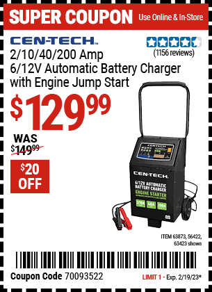 Buy the CEN-TECH 2/10/40/200 Amp 6/12V Automatic Battery Charger with Engine Jump Start (Item 63423/63873/56422) for $129.99, valid through 2/19/2023.