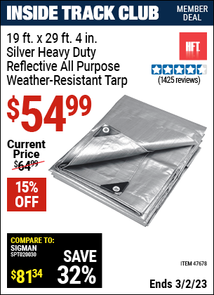 Inside Track Club members can buy the HFT 19 ft. x 29 ft. 4 in. Silver/Heavy Duty Reflective All Purpose/Weather Resistant Tarp (Item 47678) for $54.99, valid through 3/2/2023.