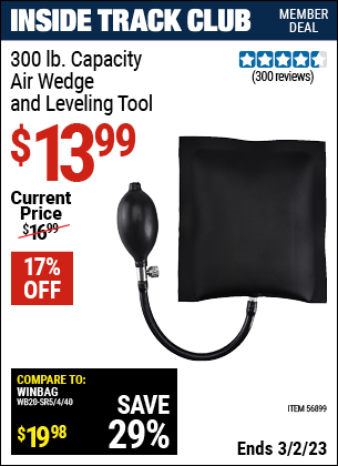 Inside Track Club members can buy the 300 Lb. Air Wedge And Leveling Tool (Item 56899) for $13.99, valid through 3/2/2023.