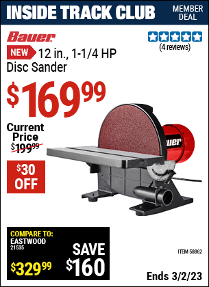 Inside Track Club members can buy the BAUER 12 in. -1-1/4 HP Disc Sander (Item 58862) for $169.99, valid through 3/2/2023.