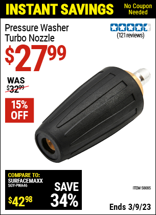 Buy the Pressure Washer Turbo Nozzle (Item 58085) for $27.99, valid through 3/9/2023.