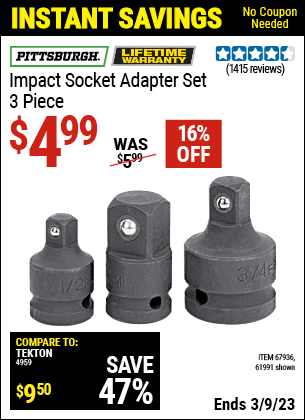 Buy the PITTSBURGH Impact Socket Adapter Set 3 Pc. (Item 61991/67936) for $4.99, valid through 3/9/2023.