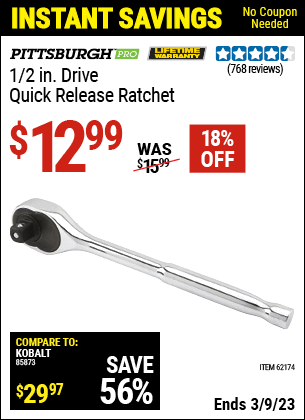 Buy the PITTSBURGH 1/2 in. Drive Quick Release Ratchet (Item 62174) for $12.99, valid through 3/9/2023.