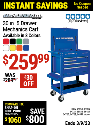 Buy the U.S. GENERAL Series 2 30 In. 5 Drawer Mechanic's Cart (Item 64031/64061/64059/64720/64721/64722/56429/58833/64030/64032/64033) for $259.99, valid through 3/9/2023.