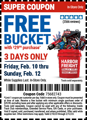 Buy the Spend $29.99 at Harbor Freight Tools get Bucket for FREE, valid through 2/12/2023.