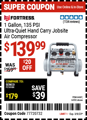 Buy the FORTRESS 1 Gallon 0.5 HP 135 PSI Ultra Quiet Oil-Free Professional Air Compressor (Item 64592/64687) for $139.99, valid through 3/9/2023.