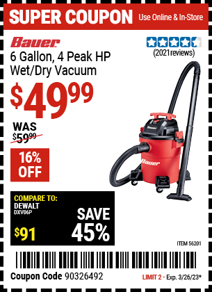 Buy the BAUER 6 Gallon 4 Peak Horsepower Wet/Dry Vacuum (Item 56201) for $49.99, valid through 3/26/2023.