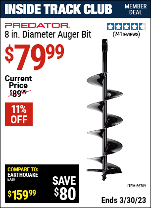 Inside Track Club members can buy the PREDATOR 8 In. Diameter Auger Bit (Item 56709) for $79.99, valid through 3/30/2023.