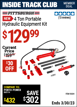 Inside Track Club members can buy the PITTSBURGH 4 Ton Portable Hydraulic Equipment Kit (Item 58204) for $129.99, valid through 3/30/2023.