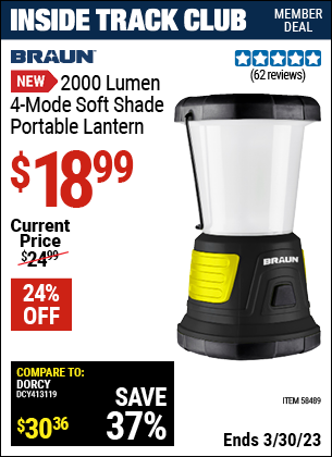 Inside Track Club members can buy the BRAUN 2000 Lumen 4 Mode Soft Shade Portable Lantern (Item 58489) for $18.99, valid through 3/30/2023.