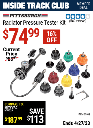 Inside Track Club members can buy the PITTSBURGH AUTOMOTIVE Radiator Pressure Tester Kit (Item 63862) for $74.99, valid through 4/27/2023.