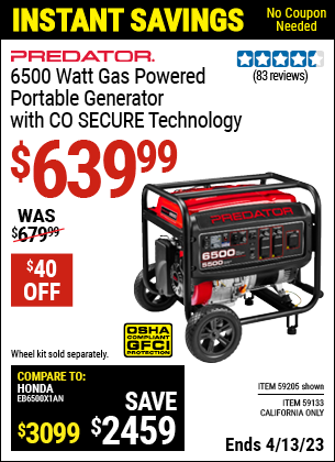 Buy the PREDATOR 6500 Watt Gas Powered Portable Generator with CO SECURE Technology (Item 59205/59133) for $639.99, valid through 4/13/2023.