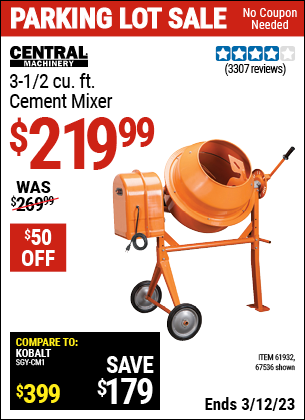 Buy the CENTRAL MACHINERY 3-1/2 Cubic Ft. Cement Mixer (Item 67536/61932) for $219.99, valid through 3/12/2023.