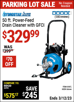 Buy the PACIFIC HYDROSTAR 50 Ft. Commercial Power-Feed Drain Cleaner with GFCI (Item 68284/61857) for $329.99, valid through 3/12/2023.