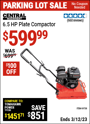 Buy the CENTRAL MACHINERY 6.5 HP Plate Compactor (Item 69738) for $599.99, valid through 3/12/2023.