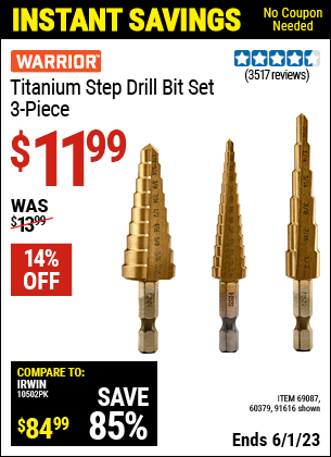 Buy the WARRIOR Titanium High Speed Steel Step Bit Set 3 Pc. (Item 91616/69087/60379) for $11.99, valid through 6/1/2023.