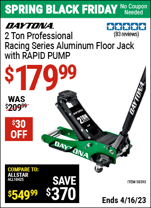 Buy the DAYTONA 2 ton Professional Racing Series Aluminum Floor Jack (Item 58393) for $179.99, valid through 4/16/2023.