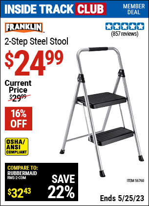 Inside Track Club members can buy the FRANKLIN Two-Step Steel Stool (Item 56760) for $24.99, valid through 5/25/2023.