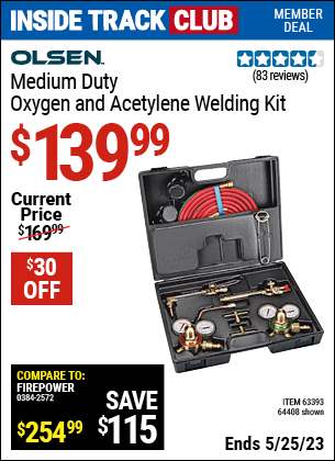 Inside Track Club members can buy the CHICAGO ELECTRIC Oxygen and Acetylene Welding Kit (Item 64408/63393) for $139.99, valid through 5/25/2023.