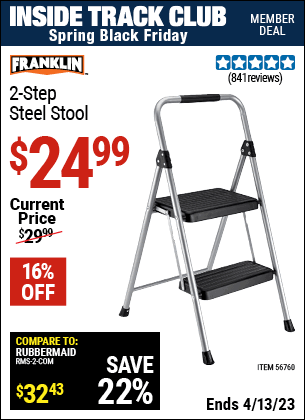 Inside Track Club members can buy the FRANKLIN Two-Step Steel Stool (Item 56760) for $24.99, valid through 4/13/2023.