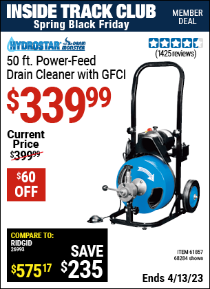 Inside Track Club members can buy the PACIFIC HYDROSTAR 50 Ft. Commercial Power-Feed Drain Cleaner with GFCI (Item 68284/61857) for $339.99, valid through 4/13/2023.