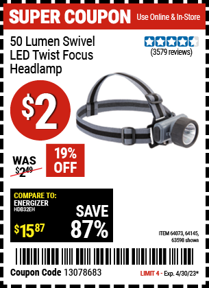 Buy the HFT Swivel Lens LED Headlamp (Item 63598/64073/64145) for $2, valid through 4/30/2023.