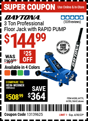 Buy the DAYTONA 3 Ton Professional Rapid Pump Floor Jack (Item 56642/64200/64779/64783) for $144.99, valid through 4/30/2023.