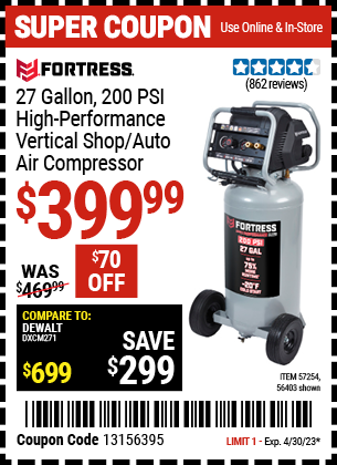 Buy the FORTRESS 27 Gallon 200 PSI Oil-Free Professional Air Compressor (Item 56403/57254) for $399.99, valid through 4/30/2023.