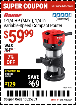 Buy the BAUER 1-1/4 HP 1/4 in. Variable Speed Compact Router (Item 58253) for $59.99, valid through 4/30/2023.