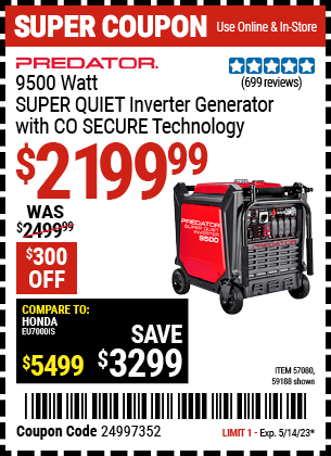 Buy the PREDATOR 9500 Watt Super Quiet Inverter Generator with CO SECURE Technology (Item 57080/59188) for $2199.99, valid through 5/14/2023.