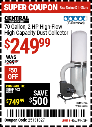 Buy the CENTRAL MACHINERY 70 gallon 2 HP Heavy Duty High Flow High Capacity Dust Collector (Item 97869/61790) for $249.99, valid through 5/14/2023.