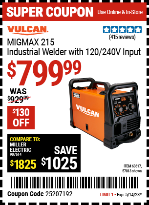 Buy the VULCAN MIGMax 215 Industrial Welder with 120/240 Volt Input (Item 63617/63617) for $799.99, valid through 5/14/2023.