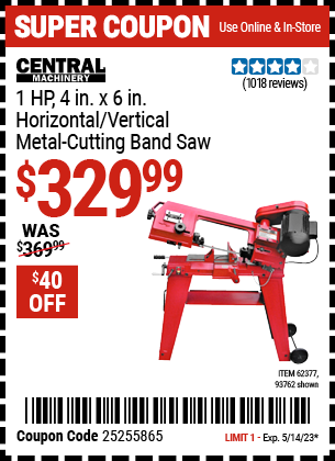 Buy the CENTRAL MACHINERY 1 HP 4 in. x 6 in. Horizontal/Vertical Metal Cutting Band Saw (Item 93762/62377) for $329.99, valid through 5/14/2023.