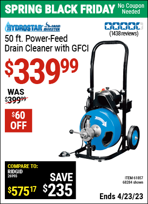 Buy the PACIFIC HYDROSTAR 50 Ft. Commercial Power-Feed Drain Cleaner with GFCI (Item 68284/61857) for $339.99, valid through 4/23/2023.