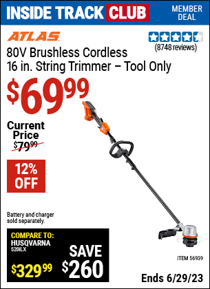 Inside Track Club members can buy the 80v Cordless 16 In. Brushless String Trimmer (Item 56939) for $69.99, valid through 6/29/2023.