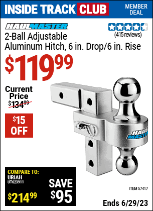 Inside Track Club members can buy the HAUL-MASTER 2-Ball Adjustable Aluminum Hitch (Item 57417) for $119.99, valid through 6/29/2023.