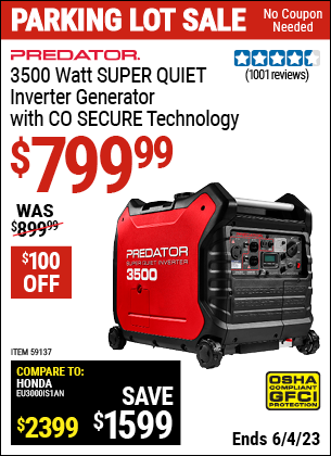 Buy the PREDATOR 3500 Watt SUPER QUIET Inverter Generator with CO SECURE Technology (Item 59137) for $799.99, valid through 6/4/2023.