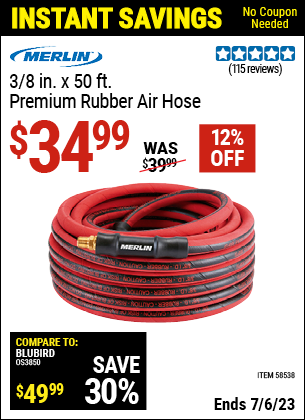 Buy the MERLIN 3/8 in. x 50 ft. Premium Rubber Air Hose (Item 58538) for $34.99, valid through 7/6/2023.