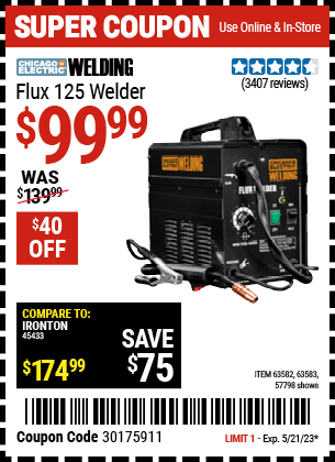 Buy the CHICAGO ELECTRIC Flux 125 Welder (Item 57798/63582/63583) for $99.99, valid through 5/21/2023.