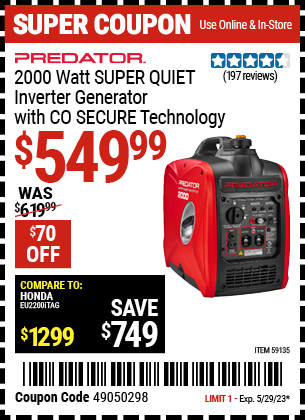 Buy the PREDATOR 2000 Watt Super Quiet Inverter Generator with CO SECURE™ Technology (Item 59135) for $549.99, valid through 5/29/2023.