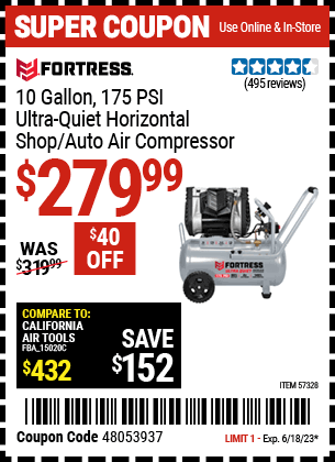 Buy the FORTRESS 10 Gallon 175 PSI Ultra Quiet Horizontal Shop/Auto Air Compressor (Item 57328) for $279.99, valid through 6/18/2023.