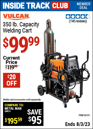 Inside Track Club members can buy the VULCAN 350 lbs. Capacity Welding Cart (Item 56191) for $99.99, valid through 8/3/2023.