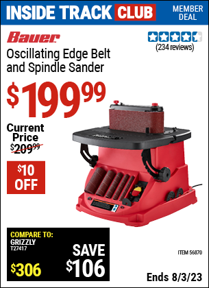 Inside Track Club members can buy the BAUER Oscillating Edge Belt And Spindle Sander (Item 56870) for $199.99, valid through 8/3/2023.