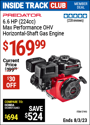 Inside Track Club members can buy the PREDATOR 6.6 HP (224cc) OHV Horizontal Shaft. Gas Engine (Item 57493) for $169.99, valid through 8/3/2023.